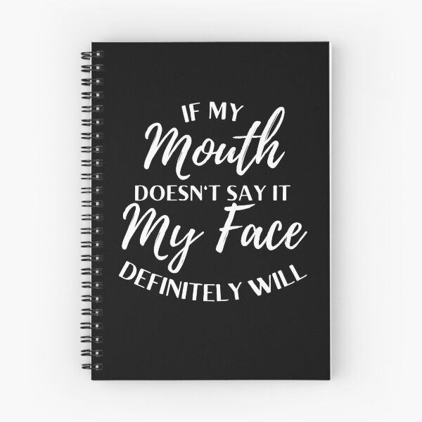 Item preview, If My Mouth Doesn't Say It My Face Definitely Will designed and sold by Desandu.