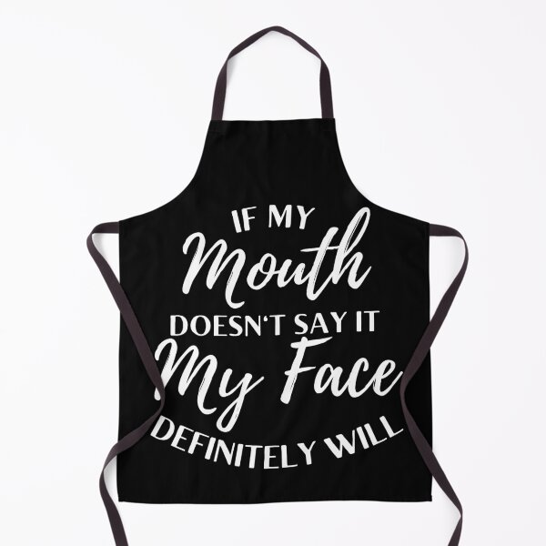 Item preview, If My Mouth Doesn't Say It My Face Definitely Will designed and sold by Desandu.