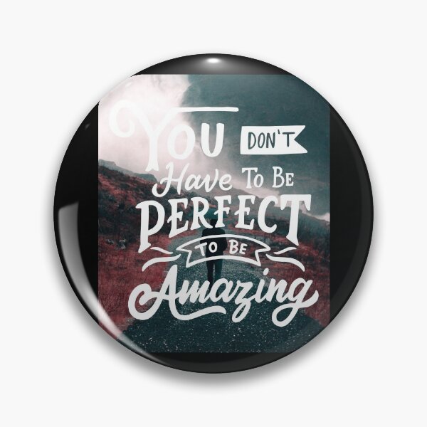 Item preview, You Don't Have to be Perfect to be Amazing designed and sold by Gavinstar.