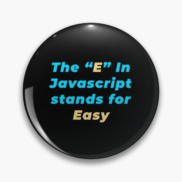 Item preview, The E In Javascript stands for Easy designed and sold by Mechashadow.