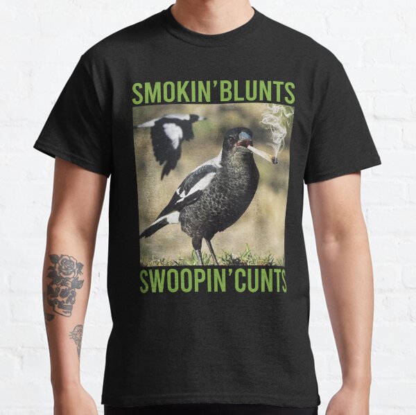 Smokin’ Blunts Swoopin’ Cunts Classic T-Shirt