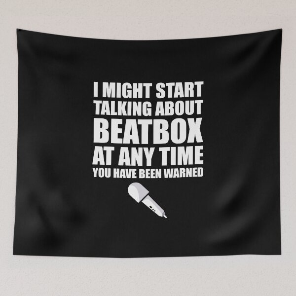 Item preview, I Might Start Talking About Beatbox At Any Time You Have Been Warned  designed and sold by Tshirty10.