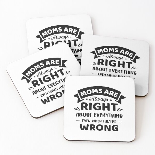 Item preview, Moms Are Always Right About Everything Even When They Are Wrong designed and sold by Printoweb.