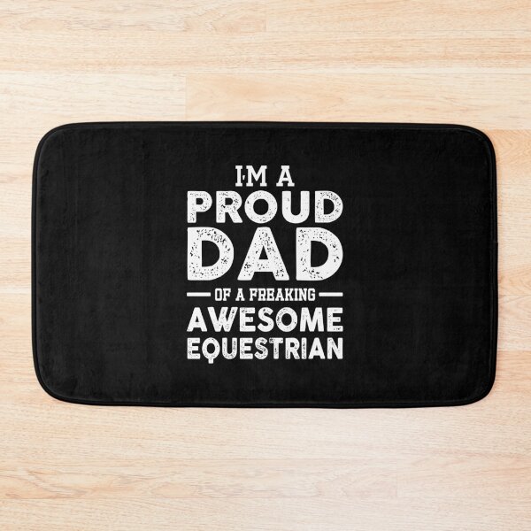 Item preview, I'm a proud dad of a freaking awesome equestrian, funny equestrian gift designed and sold by Theobsessed01.