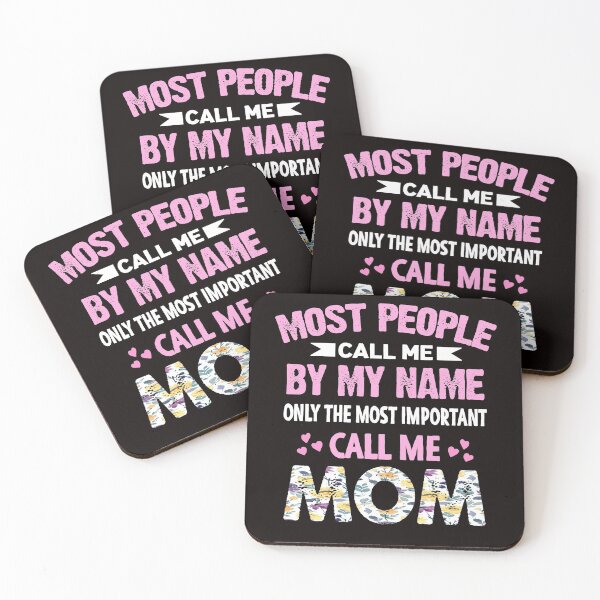 Item preview, Most People Call Me By My Name Only The Most Important Call Me Mom  designed and sold by Majesticoo.
