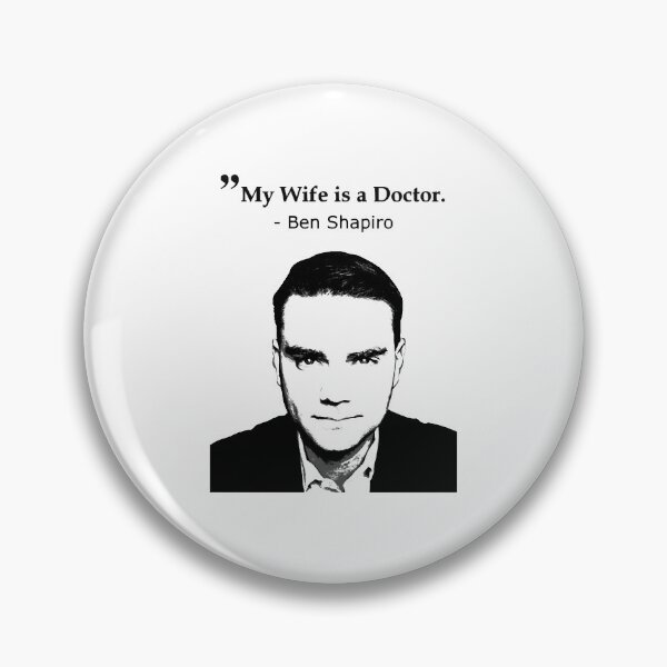 Item preview, Funny Quote Ben Shapiro My Wife Is A Doctor Fans Men Women designed and sold by TuckBenFactsTee.