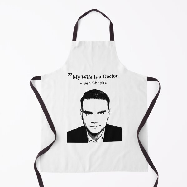 Item preview, Funny Quote Ben Shapiro My Wife Is A Doctor Fans Men Women designed and sold by TuckBenFactsTee.