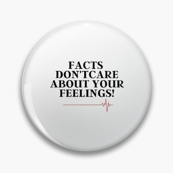 Item preview, Funny Quote Facts Don't Care About Your Feelings Men Women designed and sold by TuckBenFactsTee.