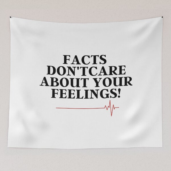 Item preview, Funny Quote Facts Don't Care About Your Feelings Men Women designed and sold by TuckBenFactsTee.