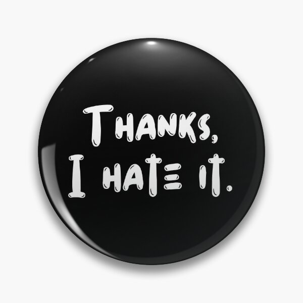 Item preview, Thanks I Hate It, Sarcastic Quote designed and sold by Indra Agrawal.