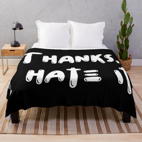 Item preview, Thanks I Hate It, Sarcastic Quote designed and sold by Indra Agrawal.