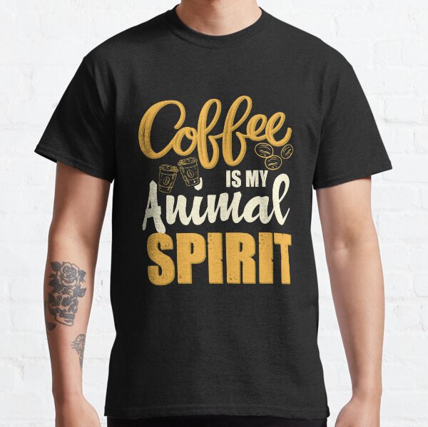 Coffee Is My Animal Spirit Funny Vintage coffee lover Design Classic T-Shirt