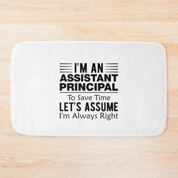 Item preview, I'm Always Right Funny Assistant Principal designed and sold by Scratches Tees.
