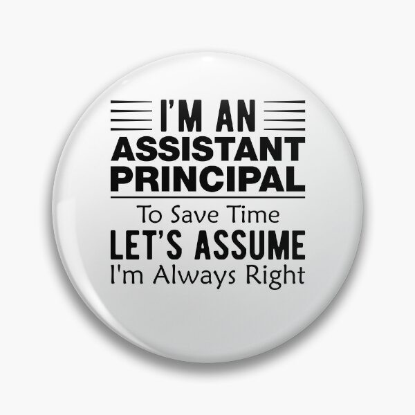 Item preview, I'm Always Right Funny Assistant Principal designed and sold by Scratches Tees.