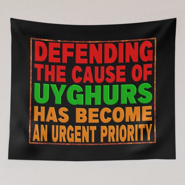 Item preview, DEFENDING THE CAUSE OF  UYGHURS HAS BECOME AN URGENT PRIORITY !! designed and sold by Ralek.