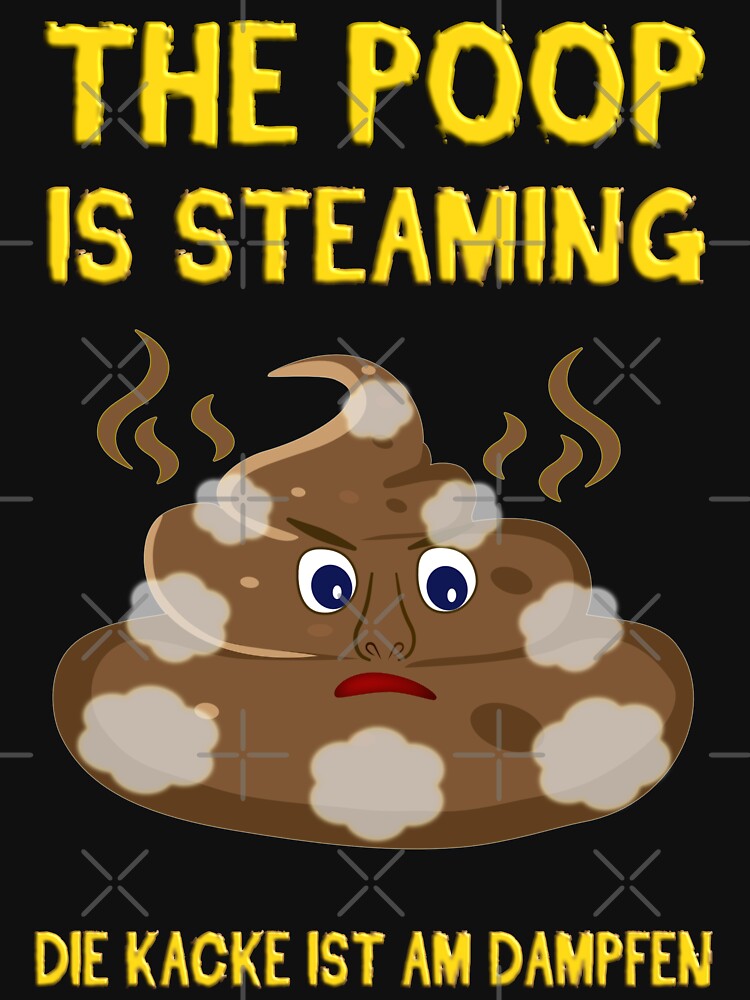 "The poop is steaming. The poop is steaming" Essential TShirt by