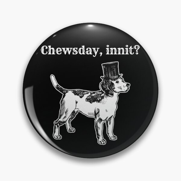 Item preview, Chewsday, innit? designed and sold by ICheckmateThee.