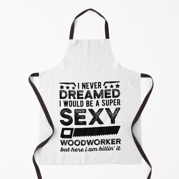 Item preview, Sexy Woodworker Funny Woodworking designed and sold by Scratches Tees.