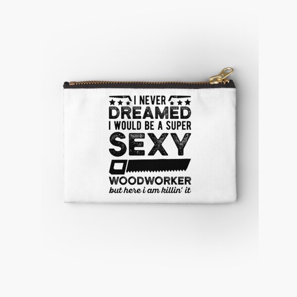 Item preview, Sexy Woodworker Funny Woodworking designed and sold by Scratches Tees.