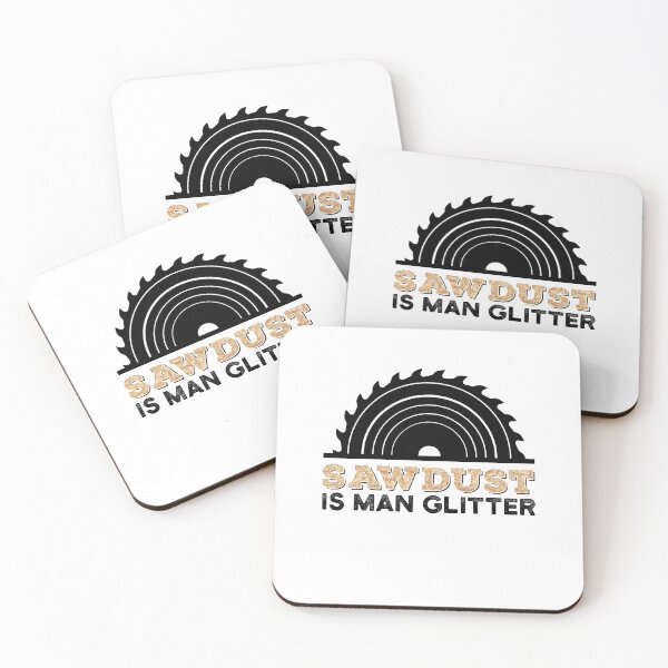 Item preview, Sawdust is Man Glitter Funny Carpentry designed and sold by Scratches Tees.