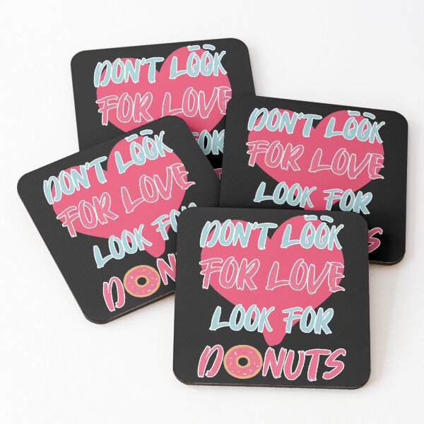 Item preview, Dont Look For Love Look For Donuts Cheat Day designed and sold by OmmeDesigns.