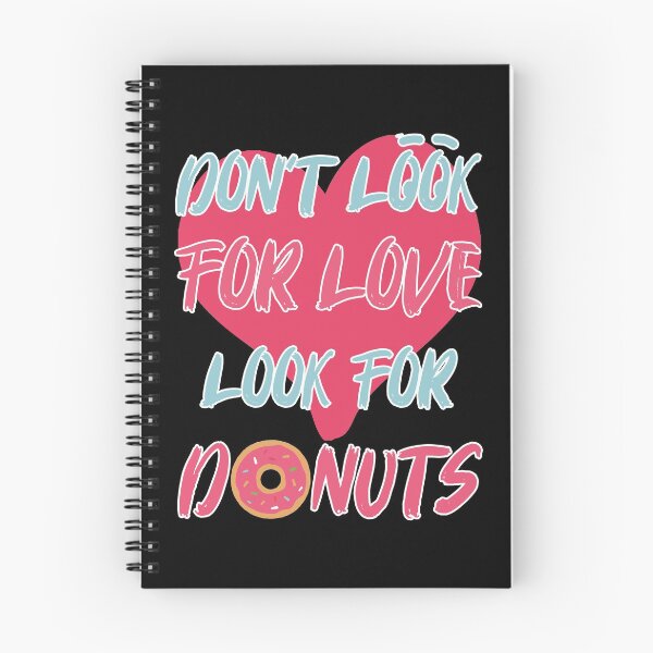 Item preview, Dont Look For Love Look For Donuts Cheat Day designed and sold by OmmeDesigns.