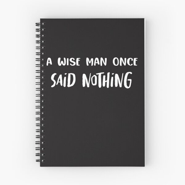 Item preview, Classic A Wise Man Once Said Nothing... designed and sold by TownDesigns.