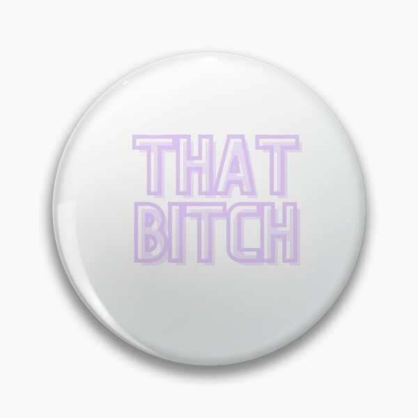 Item preview, That Bitch designed and sold by dattbeetch.