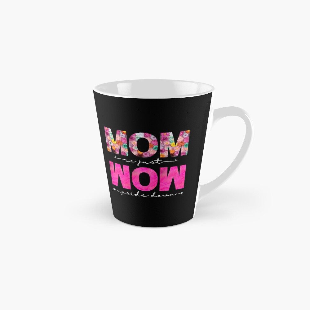 MOM is Just WOW Upside Down Mug Mom Coffee Mug Gift for Mom Mugs