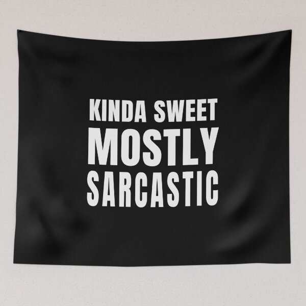 Item preview, Kinda Sweet Mostly Sarcastic (White) designed and sold by quoteedesigns.