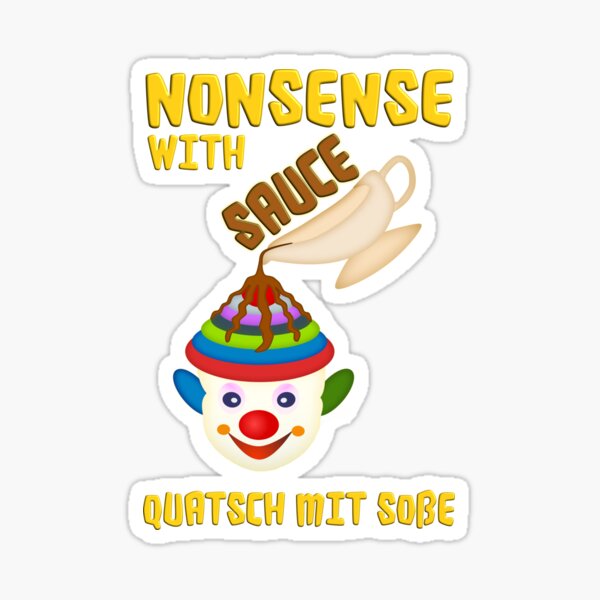 Nonsense with sauce. Quatsch mit Soße Sticker