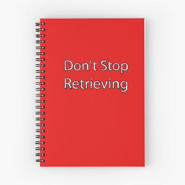 Item preview, Don't Stop Retrieving, funny quote  designed and sold by Soukainadesign.