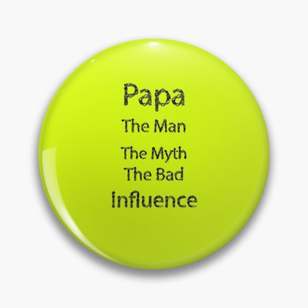 Item preview, Papa: Man, Myth, Bad Influence , Gift For Dad designed and sold by Soukainadesign.