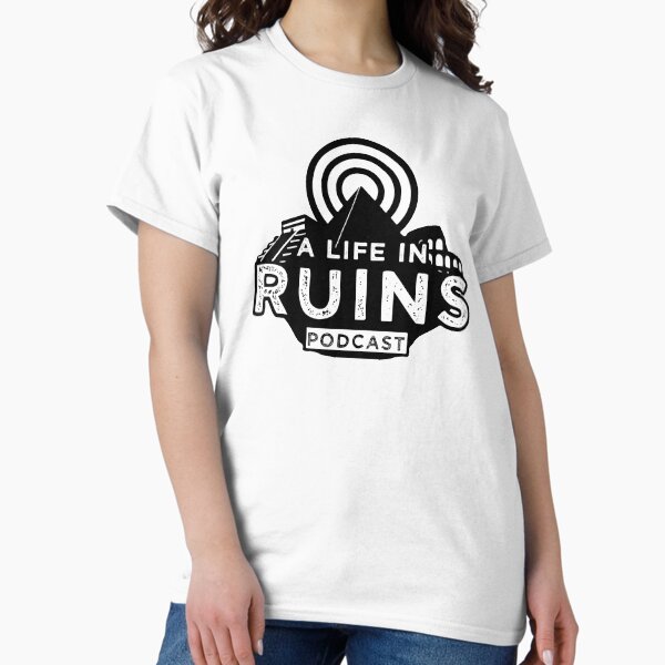 A Life in Ruins Classic T-Shirt