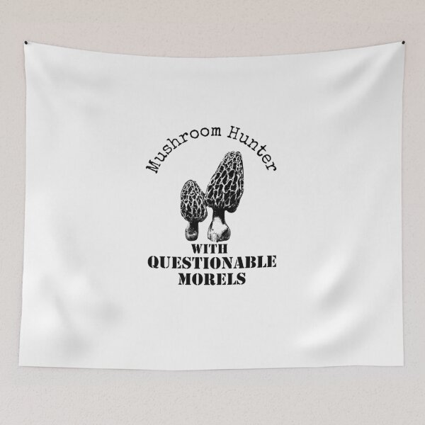 Item preview, Mushroom Hunter With Questionable Morels designed and sold by TrndSttr.