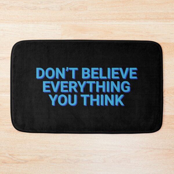 Item preview, Don't Believe Everything You Think designed and sold by Sour Soul.