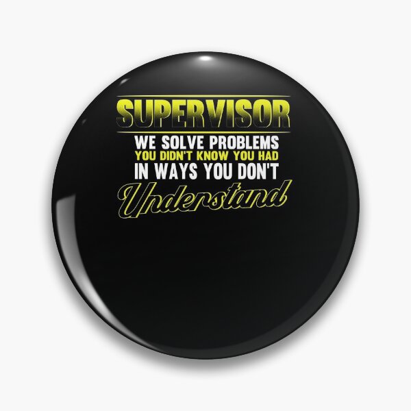 Item preview, Supervisor Funny Quote designed and sold by BLake77777.