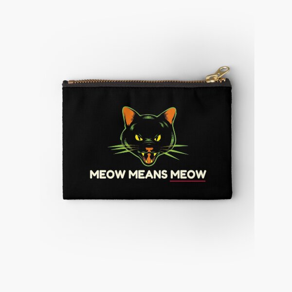 Item preview, Meow Means Meow designed and sold by AbsurdlyEpic.
