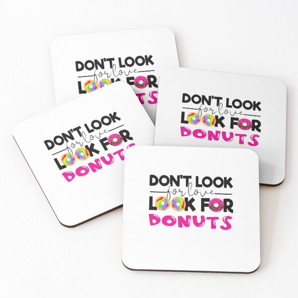 Item preview, Don't look for love, look for donuts: Funny design for amazing moments. designed and sold by fajali master.