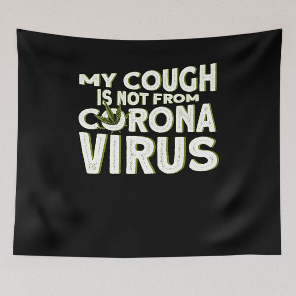 Item preview, My Cough Is Not From Corona Virus designed and sold by BLake77777.