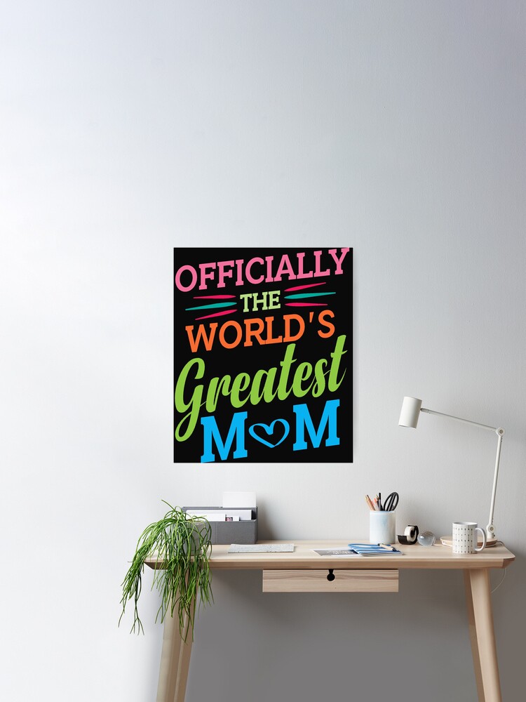 World's Greatest Mom Best Mom Ever T-Shirt : World's Greatest Mom gift for  mother mama gifts T-Shirt Poster for Sale by BuyFreely