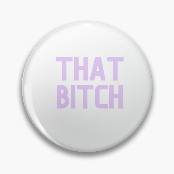 Item preview, That Bitch designed and sold by dattbeetch.