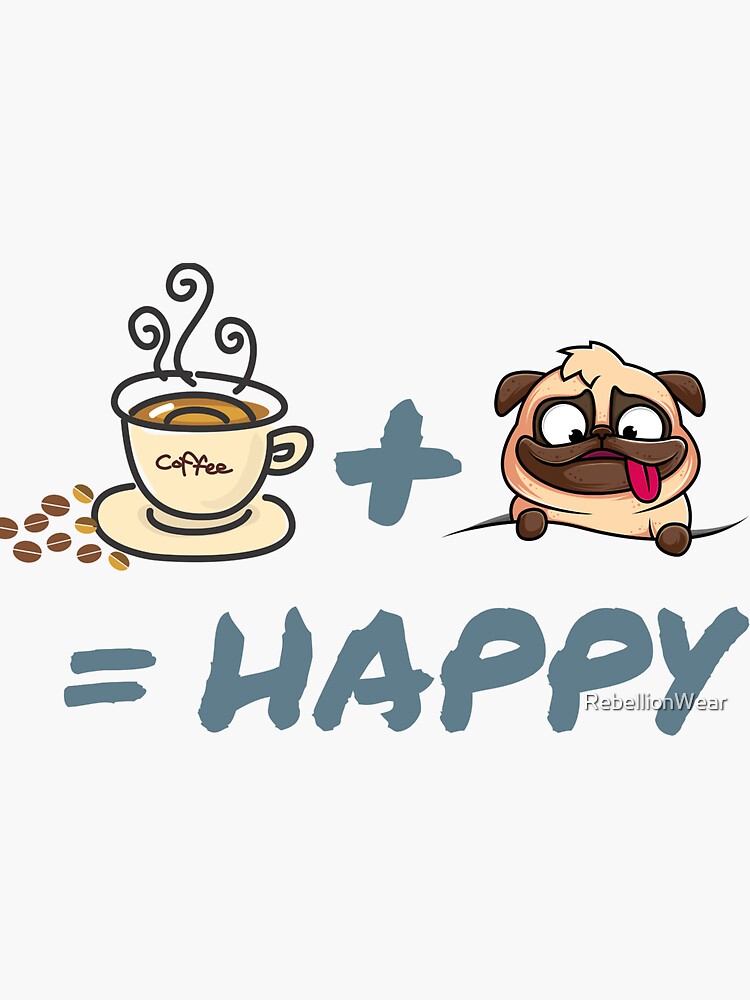 "Coffee + Dog = Happy" Sticker for Sale by RebellionWear Redbubble