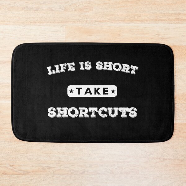 Item preview, Demotivational Designs - Life is Short Take Shortcuts designed and sold by Mclickster.