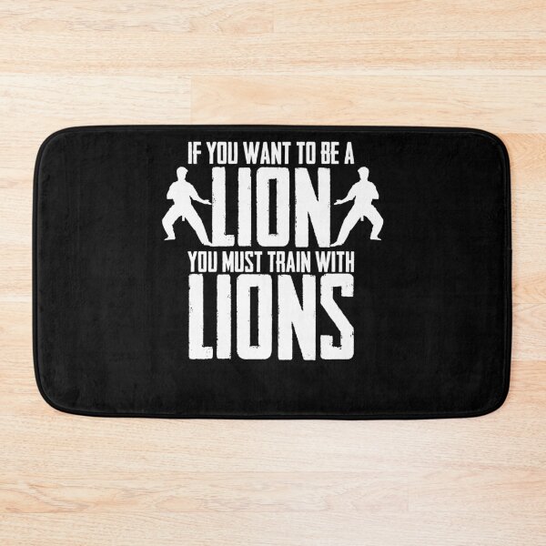 Item preview, If You want to be a Lion Must train with Lions Karate Kicks designed and sold by Nessshirts.