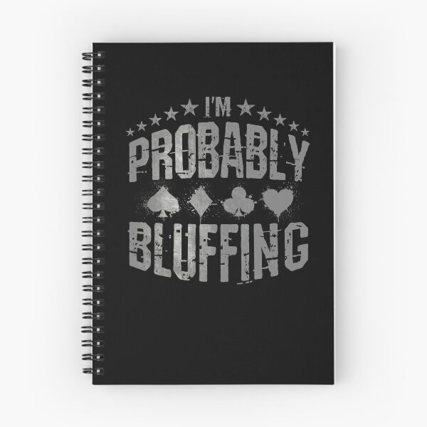 Item preview, I'm Probably Bluffing Poker Saying designed and sold by BLake77777.
