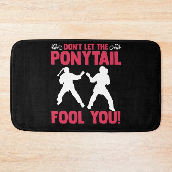 Item preview, Don't Let the PonyTail Fool You Karateka Martial Arts designed and sold by Nessshirts.