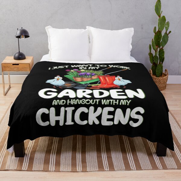 Item preview, I Just Want To Work In My Garden And Hangout With My Chickens designed and sold by BLake77777.