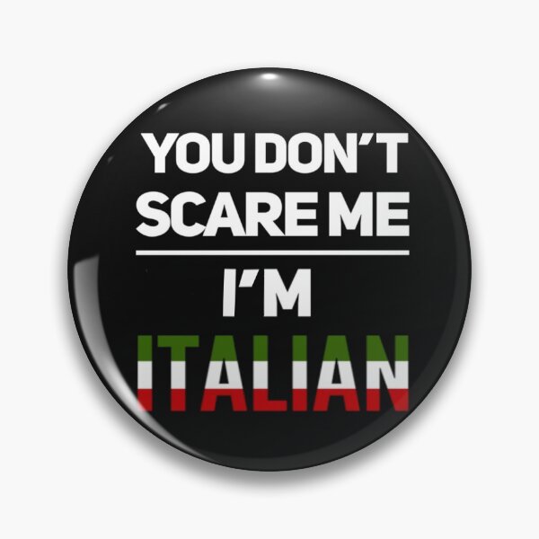 Item preview, You Don't Scare Me I'm Italian designed and sold by molamode.