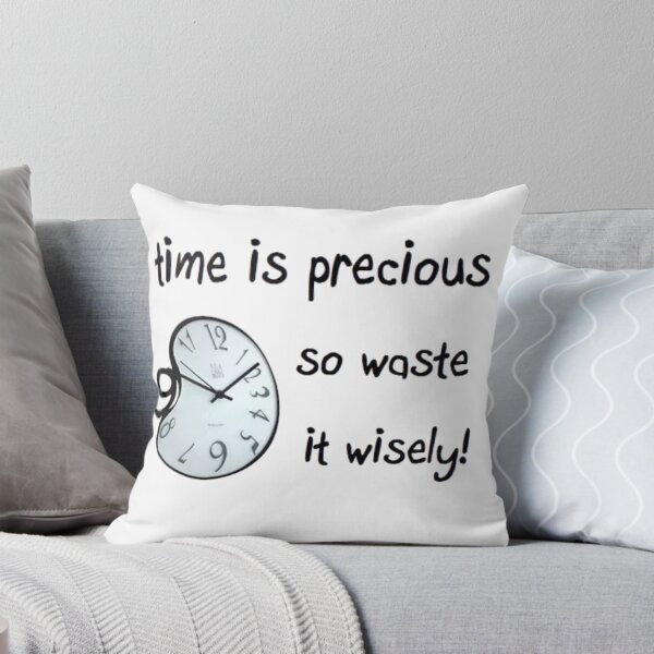 Item preview, Time is so precious so waste it wisely designed and sold by Slaystyle.
